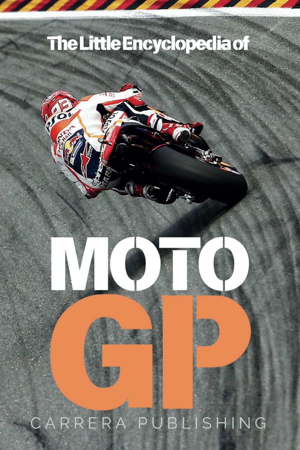 Libro: MotoGP: The Little Encyclopedia: A complete guide to the history, legends, and technology of motorcycle racing