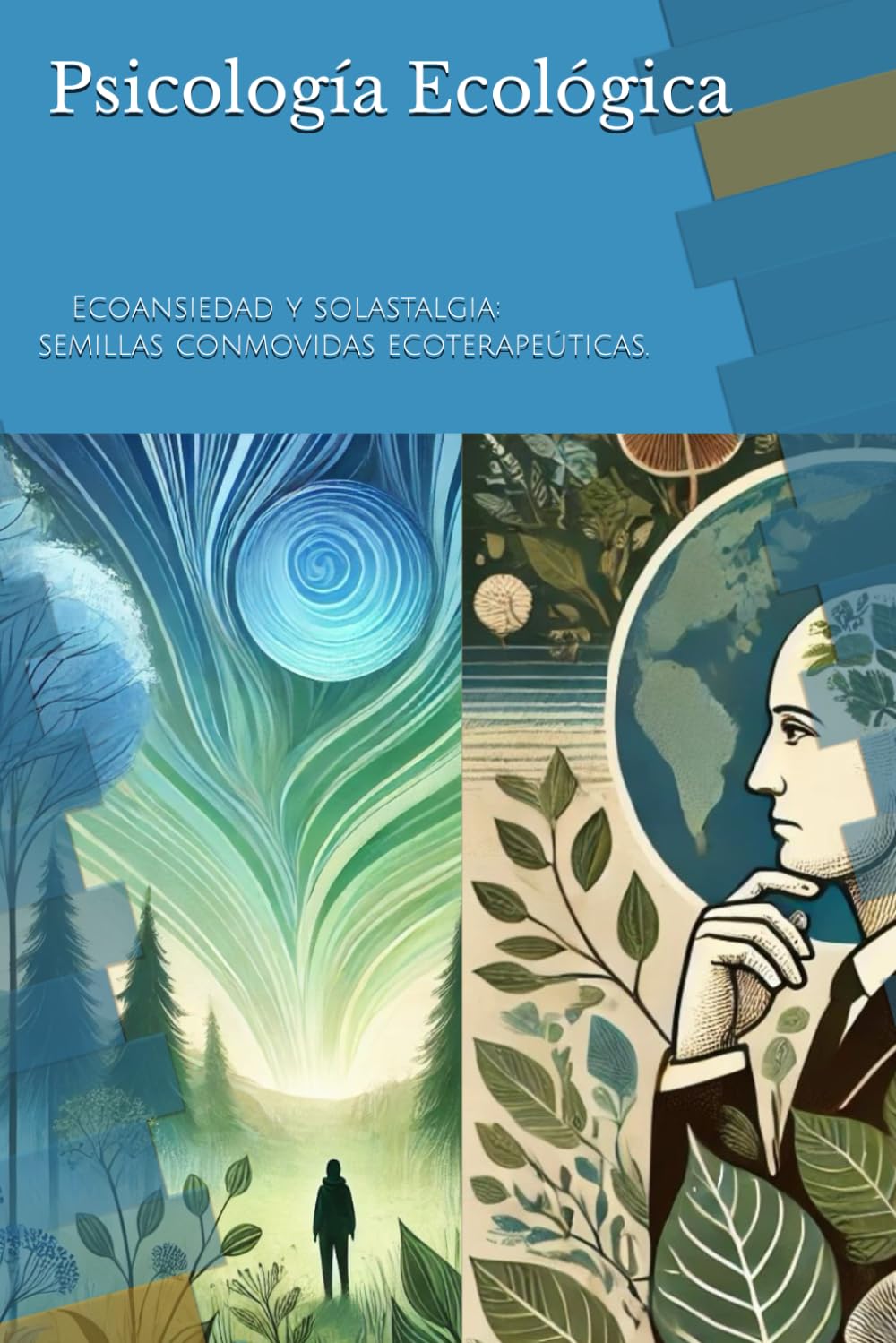 Libro: Psicología ecológica: Ecoansiedad y solastalgia: semillas conmovidas ecoterapeúticas. (Spanish Edition)