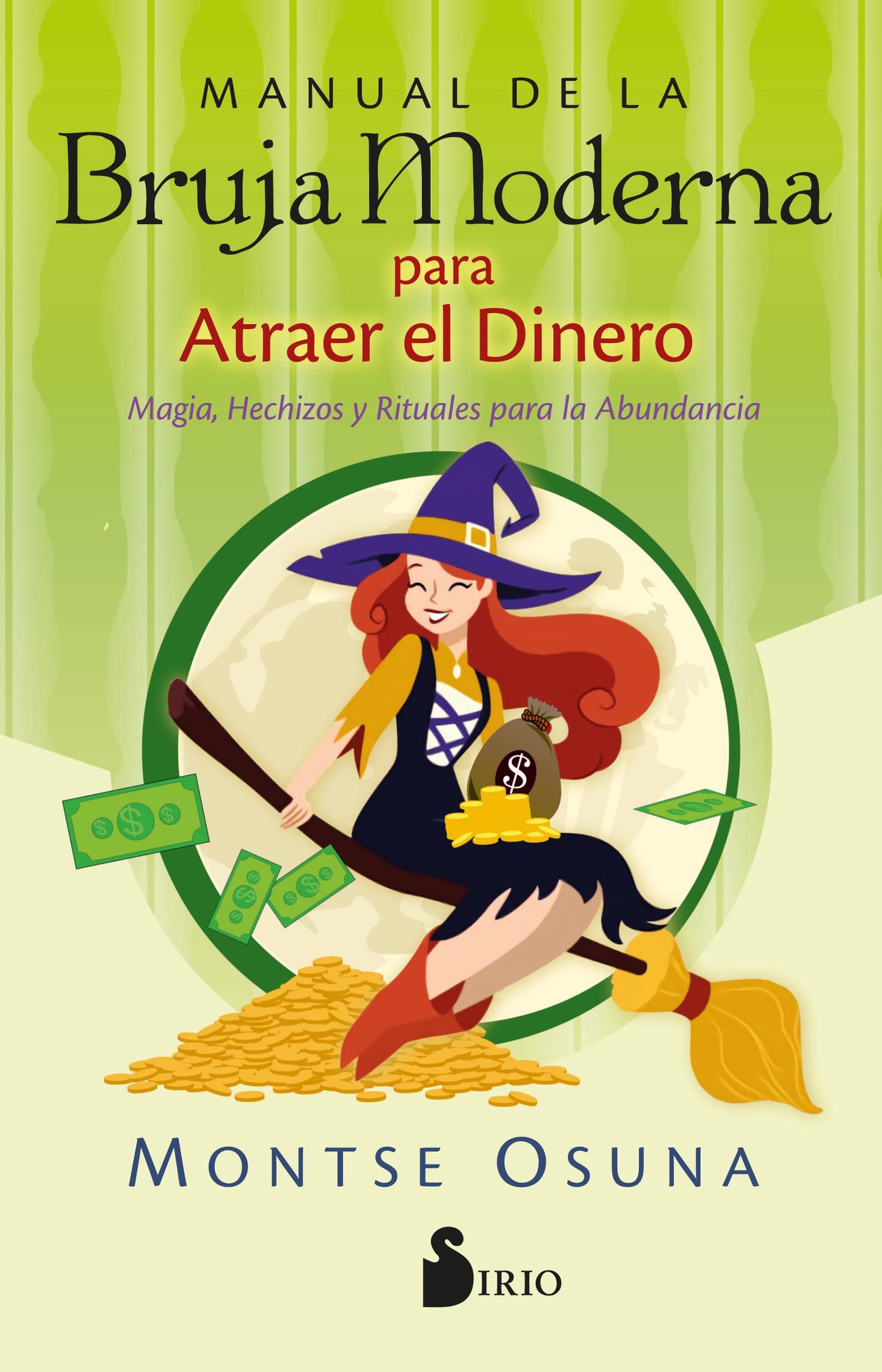 Libro: Manual De La Bruja Moderna Para Atraer El Dinero: Magia, hechizos y rituales para la abundancia (SIN COLECCION)