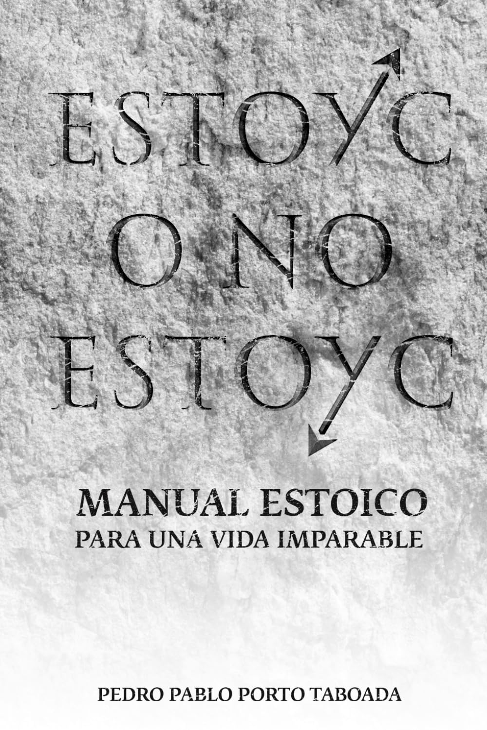 ESTOYC O NO ESTOYC: Manual estoico para una vida imparable, directo, útil y sin rodeos, escrito para quienes han decidido dejar de esperar y empezar a actuar.