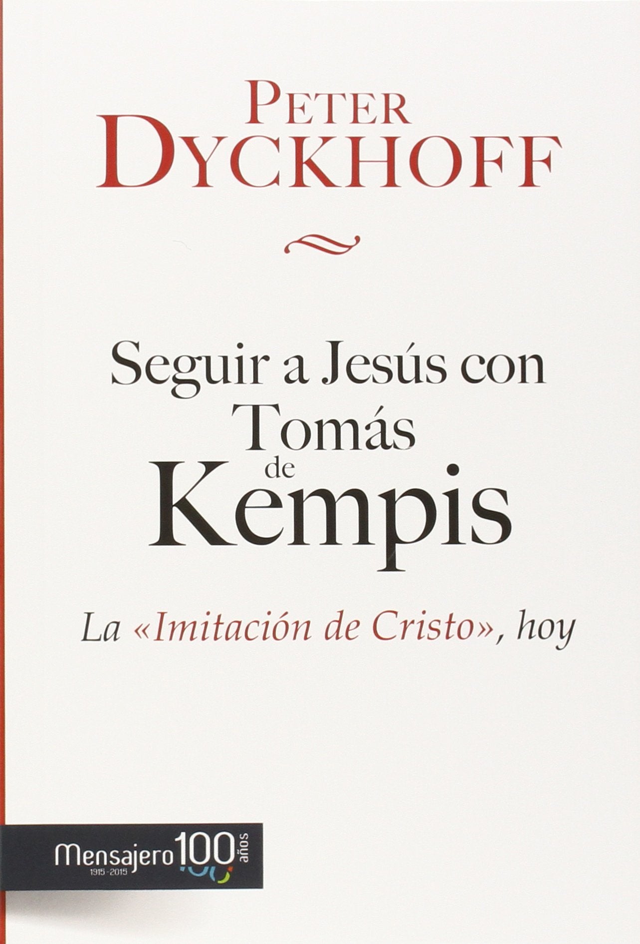 Libro: Seguir a Jesús con Tomás de Kempis: La 'Imitación de Cristo', Hoy
