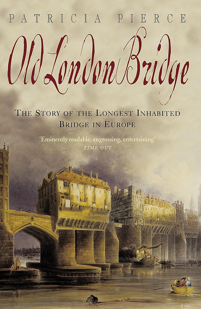 Libro: Old London Bridge: The Story of the Longest Inhabited Bridge in Europe