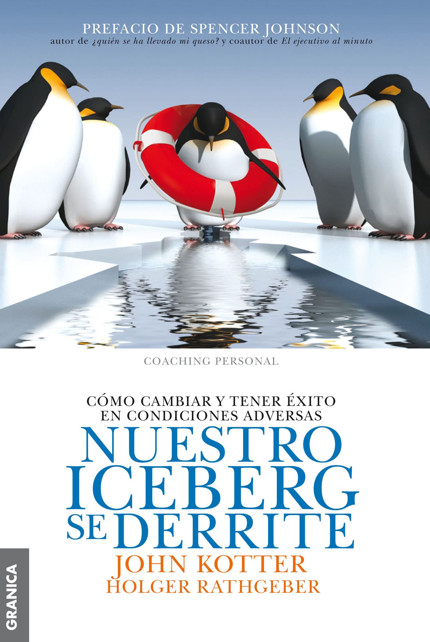 Libro: Nuestro Iceberg Se Derrite: Como Cambiar Y Tener Éxito En Situaciones Adversas (SIN COLECCION)