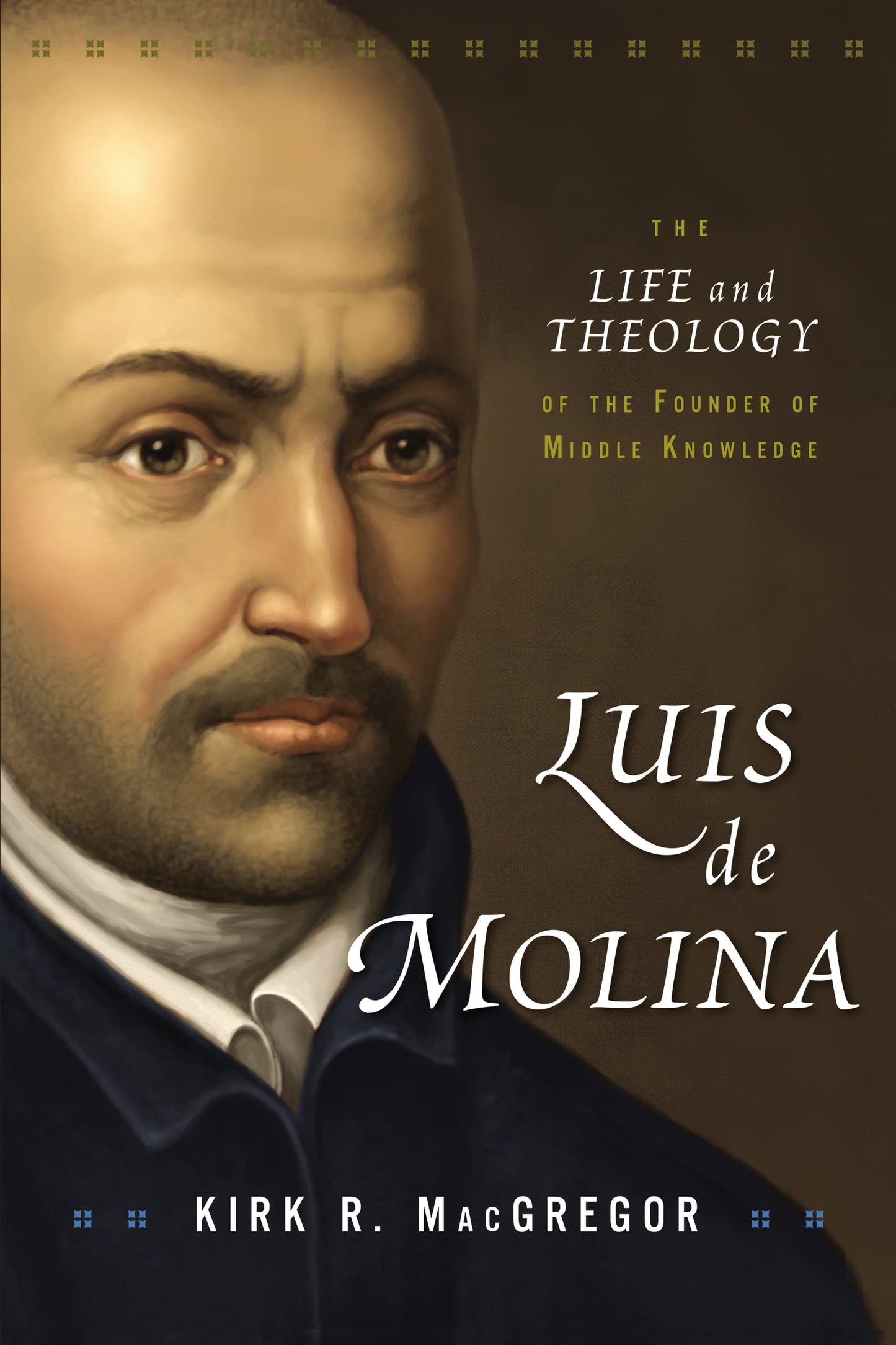 Libro: Luis de Molina: The Life and Theology of the Founder of Middle Knowledge