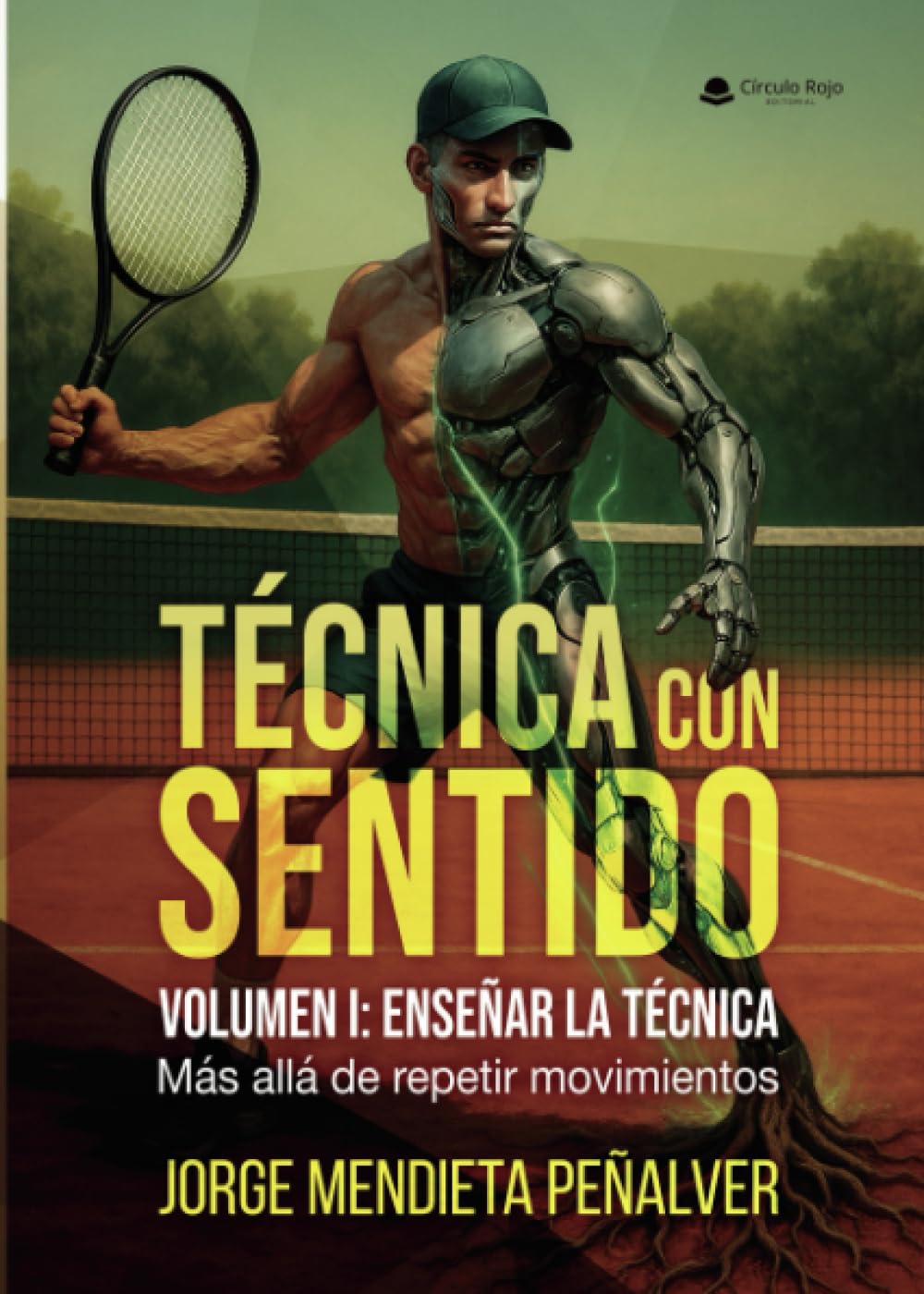 Libro: TÉCNICA CON SENTIDO Volumen I: ENSEÑAR LA TÉCNICA. Más allá de repetir movimientos (Spanish Edition)