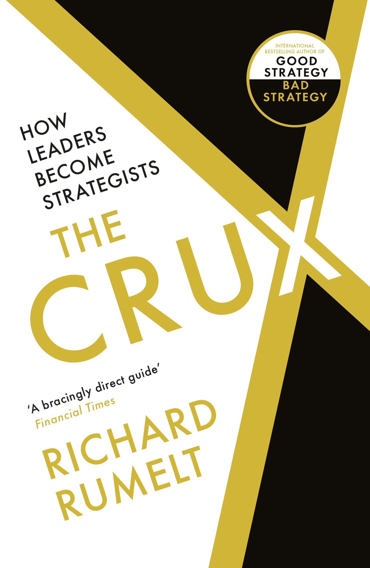 Libro: The Crux: FROM THE BESTSELLING AUTHOR OF GOOD STRATEGY/BAD STRATEGY: How Leaders Become Strategists