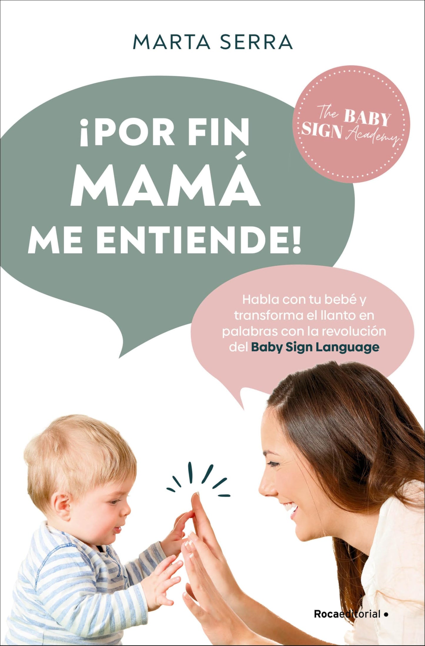 Libro: ¡Por fin mamá me entiende!: Habla con tu bebé y transforma el llanto en palabras con la revolución del Baby Sign Language (No ficción)