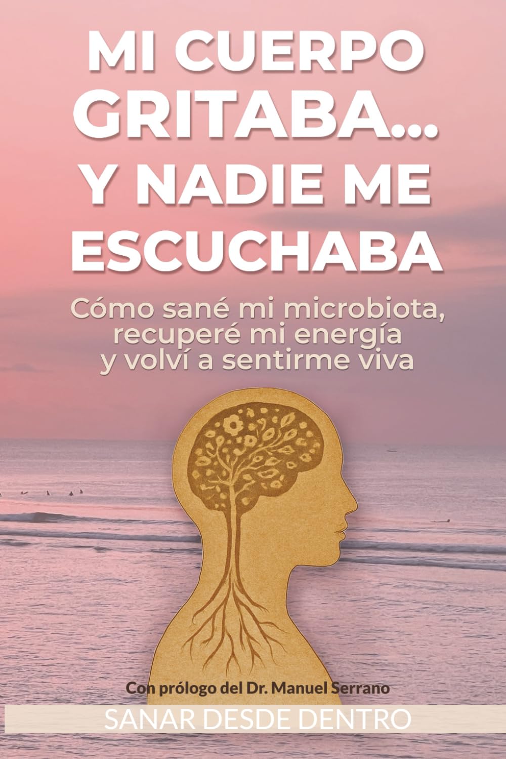 Libro: Sanar desde dentro: Mi cuerpo gritaba y nadie me escuchaba