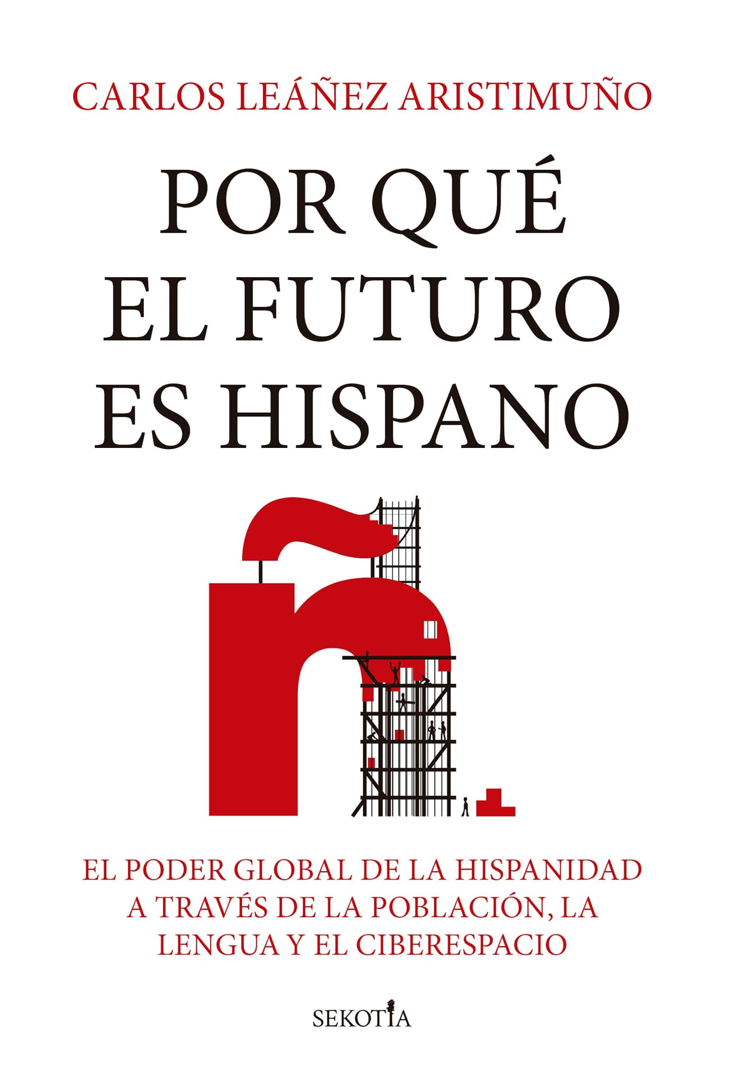 Libro: Por qué el futuro es hispano; El poder global de la hispanidad a través de la población, la lengua y el ciberespacio (Reflejos de Actualidad)
