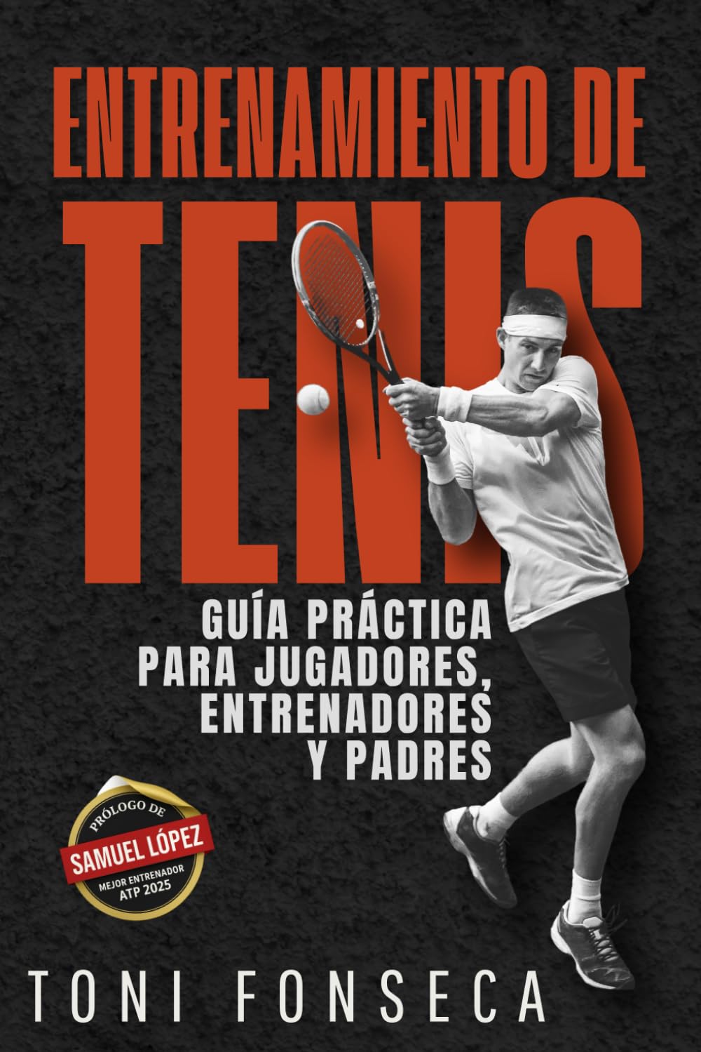 Libro: Entrenamiento de tenis: Guía práctica de técnica, táctica y mentalidad para jugadores, entrenadores y padres