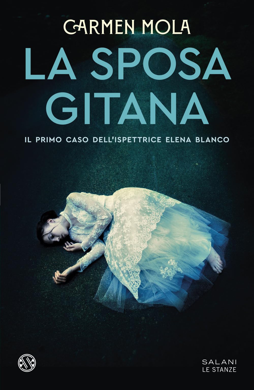 Libro: La sposa gitana. Il primo caso dell'ispettrice Elena Blanco (Le stanze)