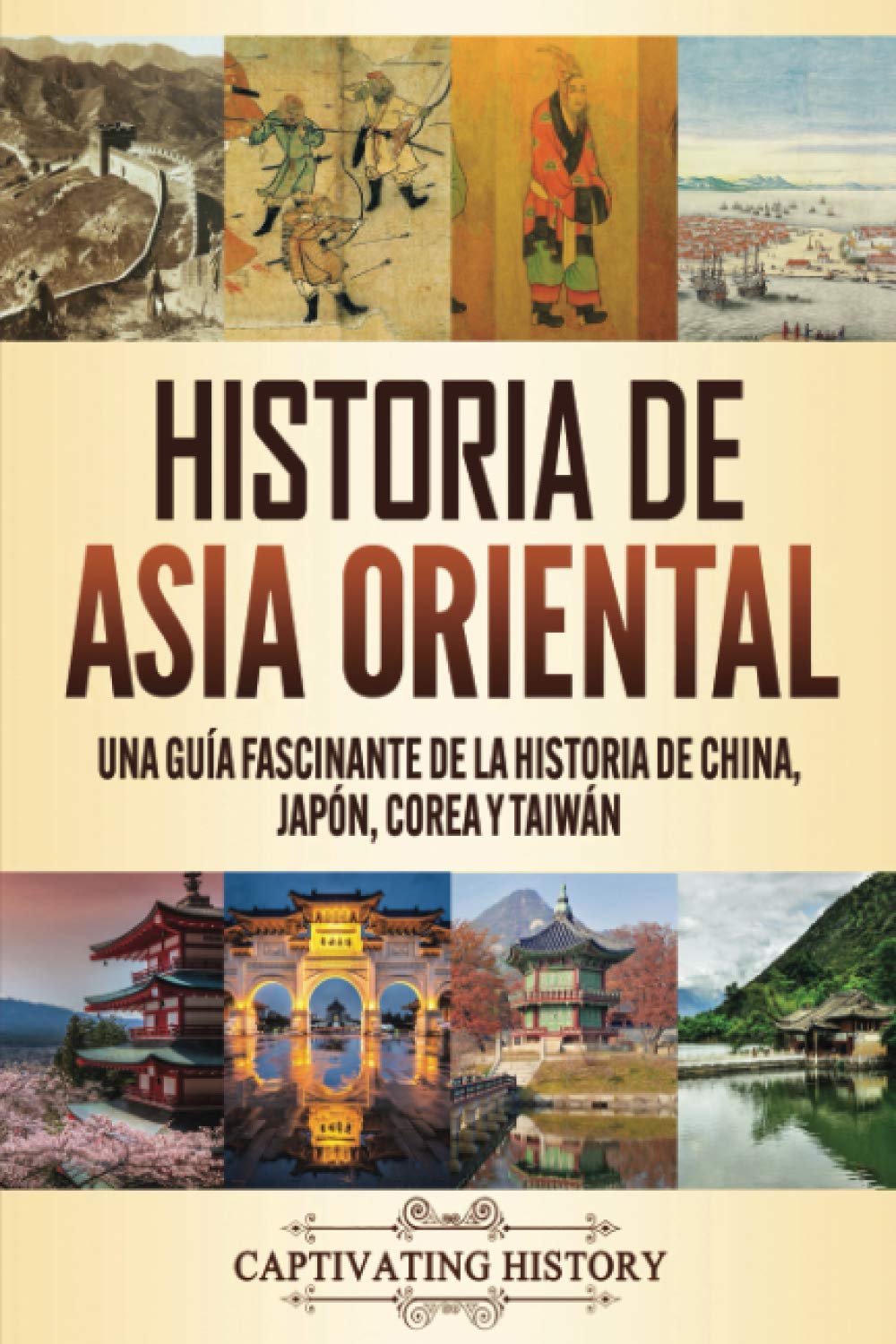 Libro: Historia de Asia oriental: Una guía fascinante de la historia de China, Japón, Corea y Taiwán