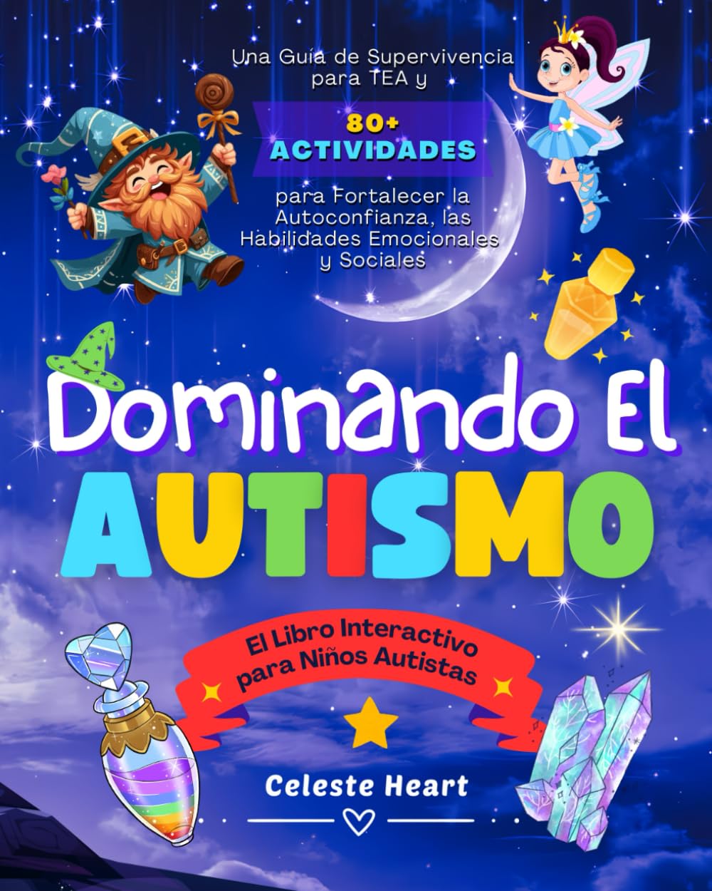 Libro: Dominando el Autismo – El Libro Interactivo para Niños Autistas: Una Guía de Supervivencia para TEA y Más de 80 Actividades para Fortalecer la Autoconfianza, las Habilidades Emocionales y Sociales