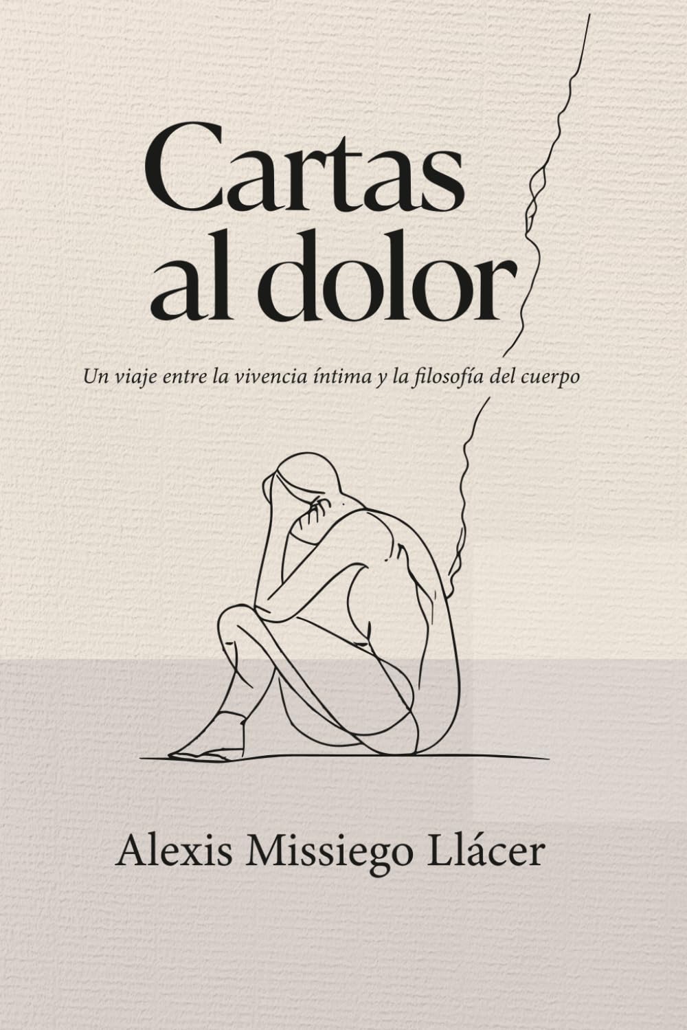 Libro: Cartas al dolor: Un viaje entre la vivencia íntima y la filosofía del cuerpo (Spanish Edition)