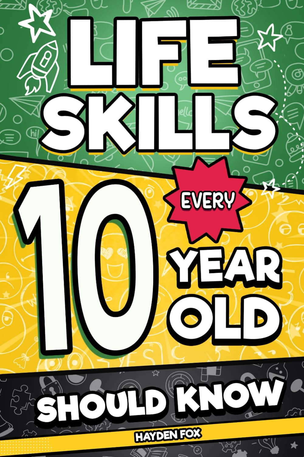Libro: Life Skills Every 10 Year Old Should Know: An Essential Book For Tween Boys and Girls To Unlock Their Secret Superpowers and Be Successful, Healthy, and Happy (Life Skills Every Kid Should Know)