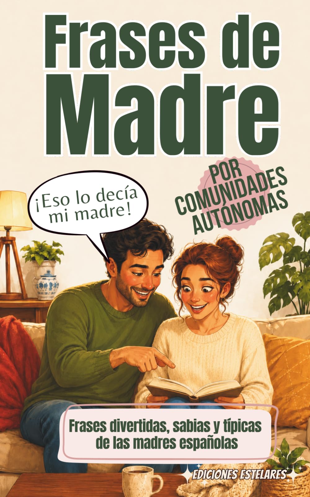 Libro: Frases de Madre: Regalo Original para Mamá con Humor y Frases Típicas de Madres Españolas (Spanish Edition)
