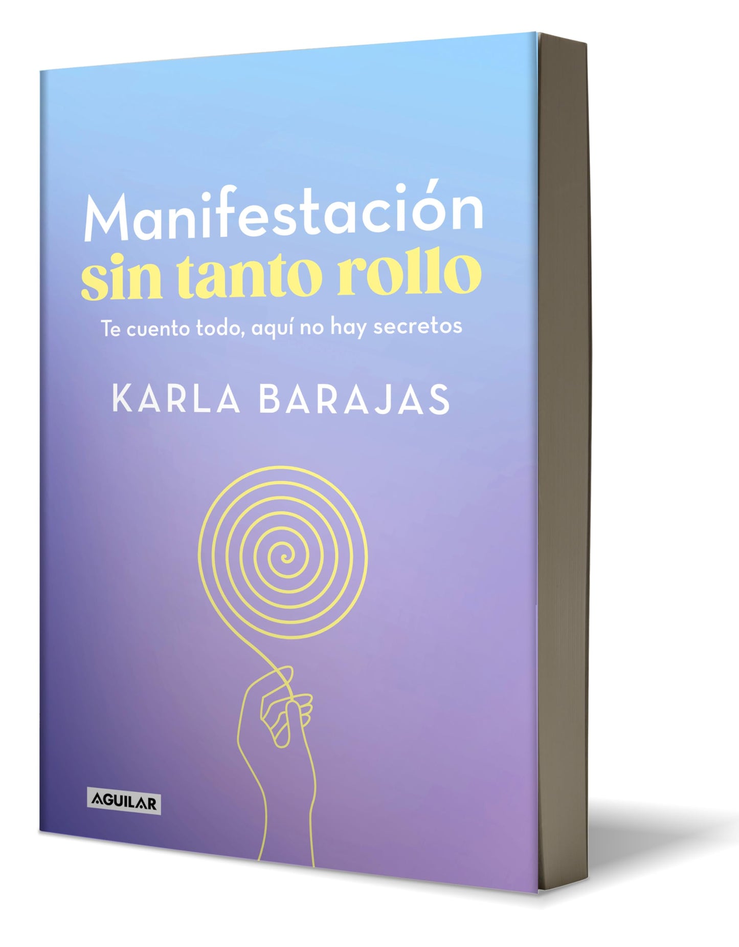 Libro: Manifestación sin tanto rollo / Manifestation Without the Fuss: Find Out Everything, With No Secrets (Spanish Edition)