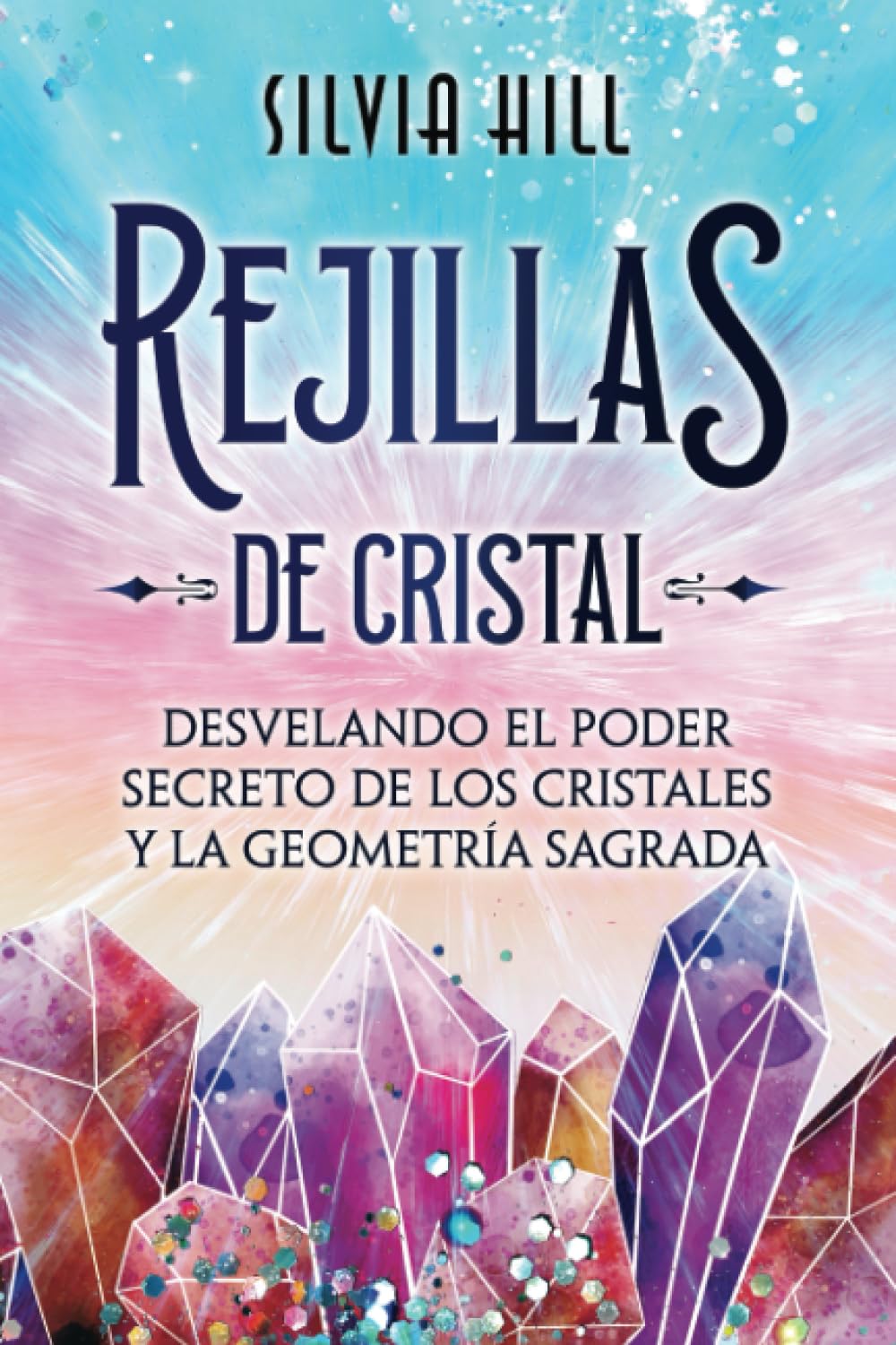 Libro: Rejillas de cristal: Desvelando el poder secreto de los cristales y la geometría sagrada (Espiritualidad)