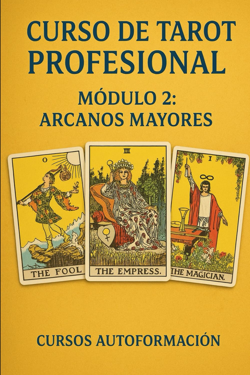 Libro: Curso de Tarot Profesional: Módulo 2: Arcanos Mayores