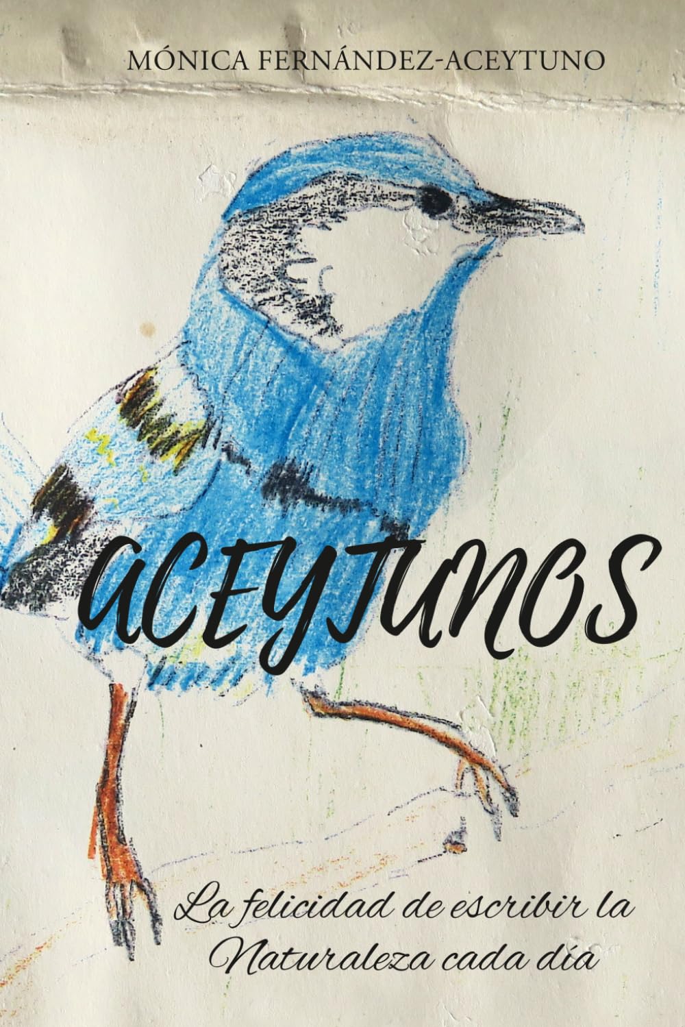 Libro: ACEYTUNOS: La felicidad de escribir la Naturaleza cada día