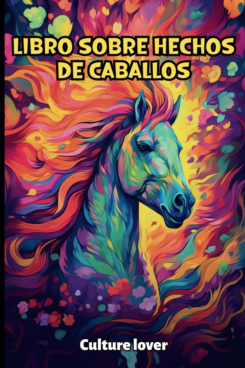 Libro sobre hechos de caballos: Descubre más de 200 fascinantes informaciones (Spanish Edition)