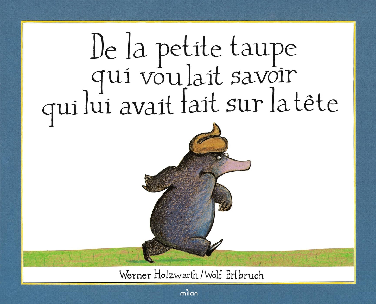 Libro: De la petite taupe qui voulait savoir qui lui avait fait sur la tête