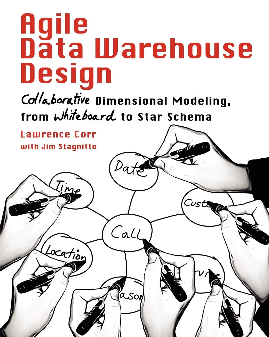 Libro: Agile Data Warehouse Design: Collaborative Dimensional Modeling, from Whiteboard to Star Schema