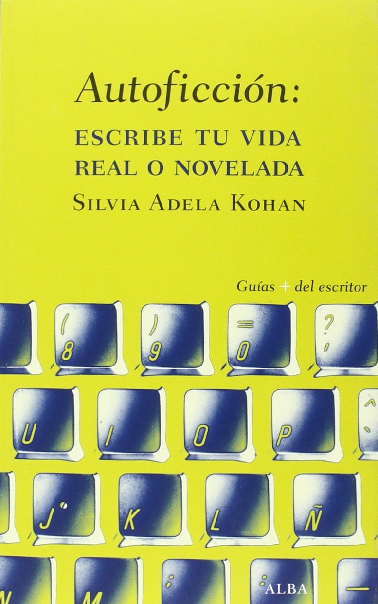 Libro: Autoficción: Escribe tu vida real o novelada