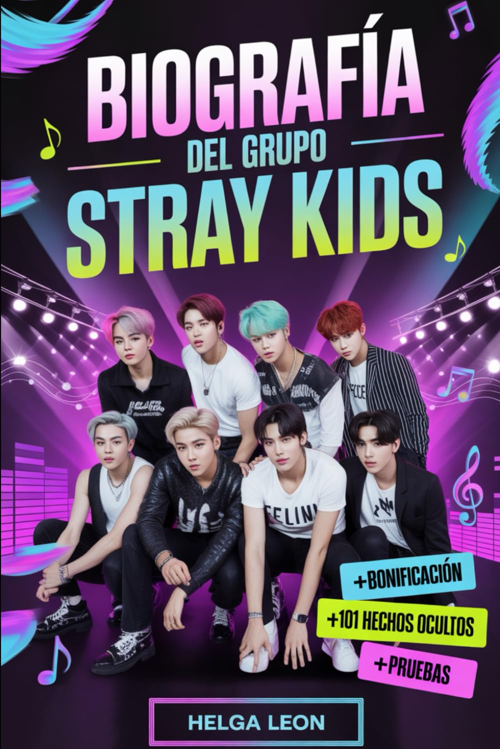 Libro: Biografía del grupo Stray Kids: La historia completa de Bang Chan, Lee Know, Changbin, Hyunjin, Han, Felix, Seungmin e I.N — con 101 datos ocultos, ... divertidos cuestionarios de trivia para fans