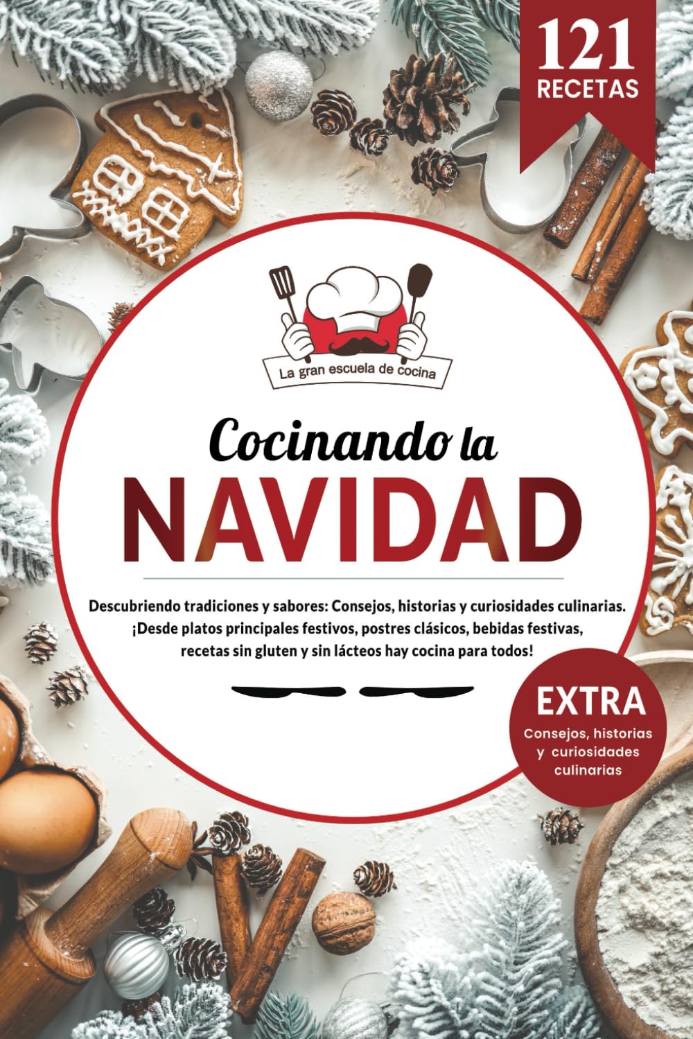 Libro: Cocinando la Navidad | Libro cocina fácil con 121 recetas del mundo, clásicas y modernas, para la época más mágica del año.: Descubriendo tradiciones ... y curiosidades culinarias. (Spanish Edition)