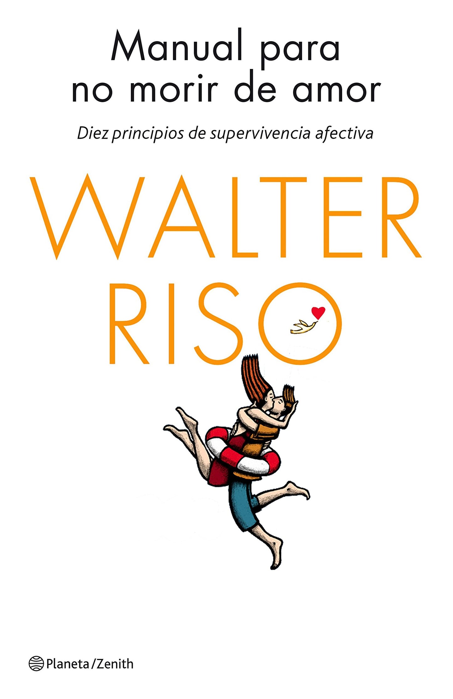 Libro: Manual para no morir de amor: Diez principios de supervivencia afectiva (Biblioteca Walter Riso)