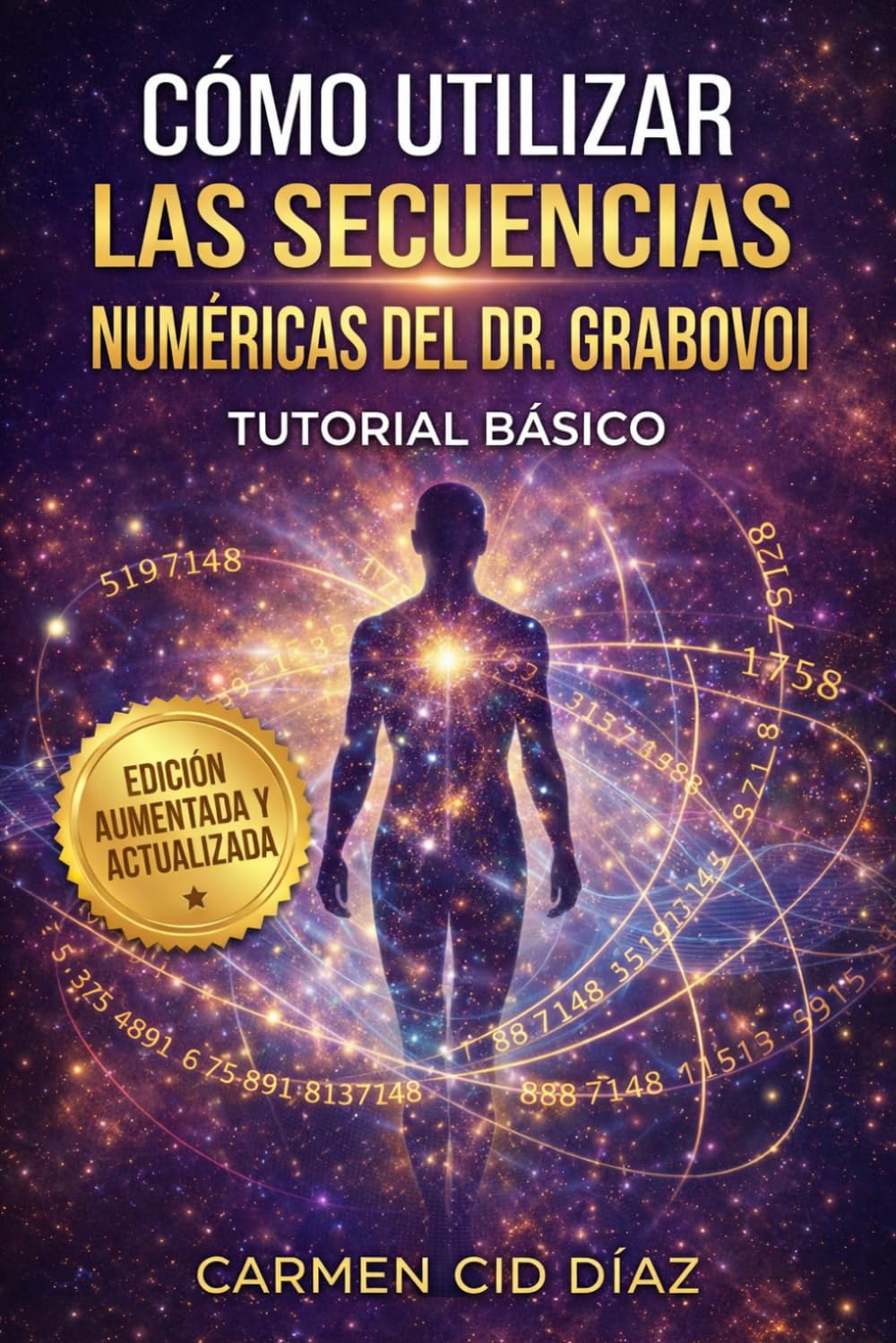 Libro: TUTORIAL BASICO - COMO UTILIZAR LAS SECUENCIAS NUMERICAS DEL DR. GRABOVOI: EDICION AMPLIADA Y MEJORADA