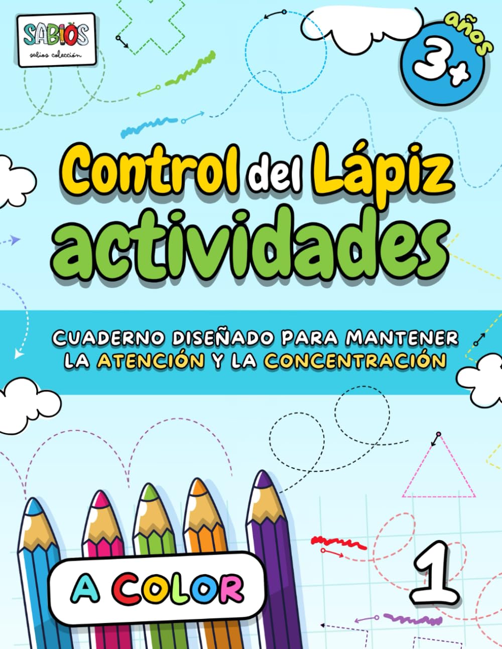 Libro: Control del Lápiz 1 - Actividades A COLOR para 3+ años: Libro de actividades de preescolar para niños desde 3 años - trazos y dibujos ... Atención y Concentración) (Spanish Edition)