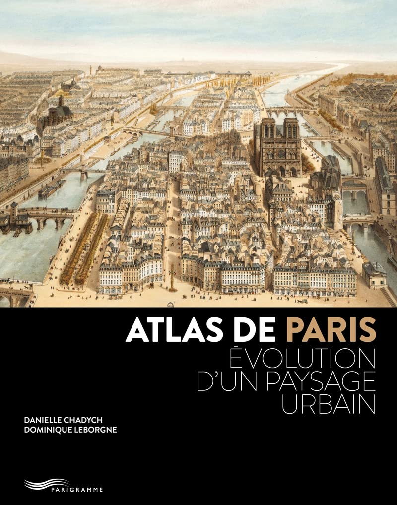 Libro: Atlas de Paris: Evolution d'un paysage urbain