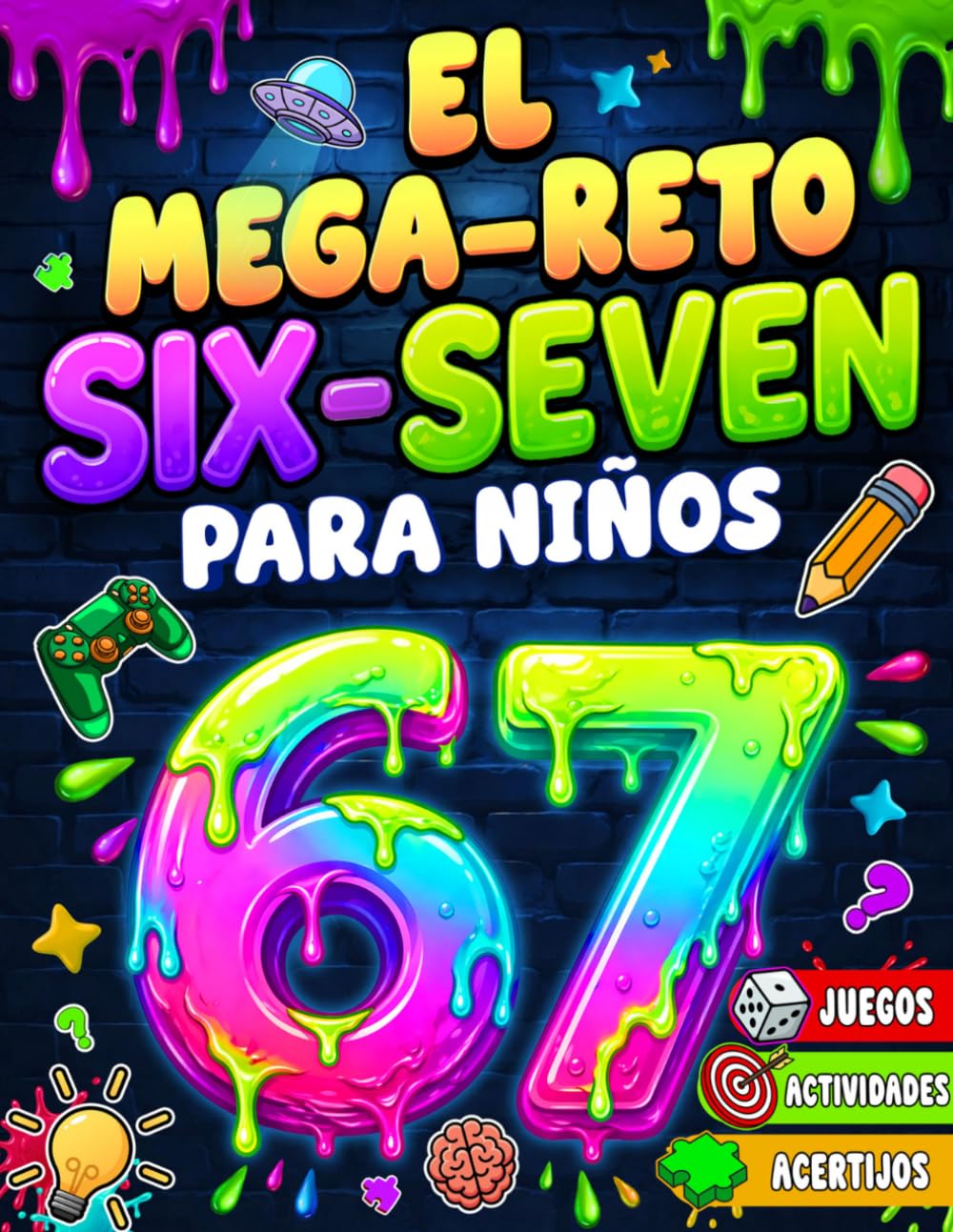 El mega-reto Six-Seven para niños: Juegos, actividades y acertijos inspirados en el meme viral 6-7. ¿Conseguirás superar los 6 niveles? (8 a 12 años)