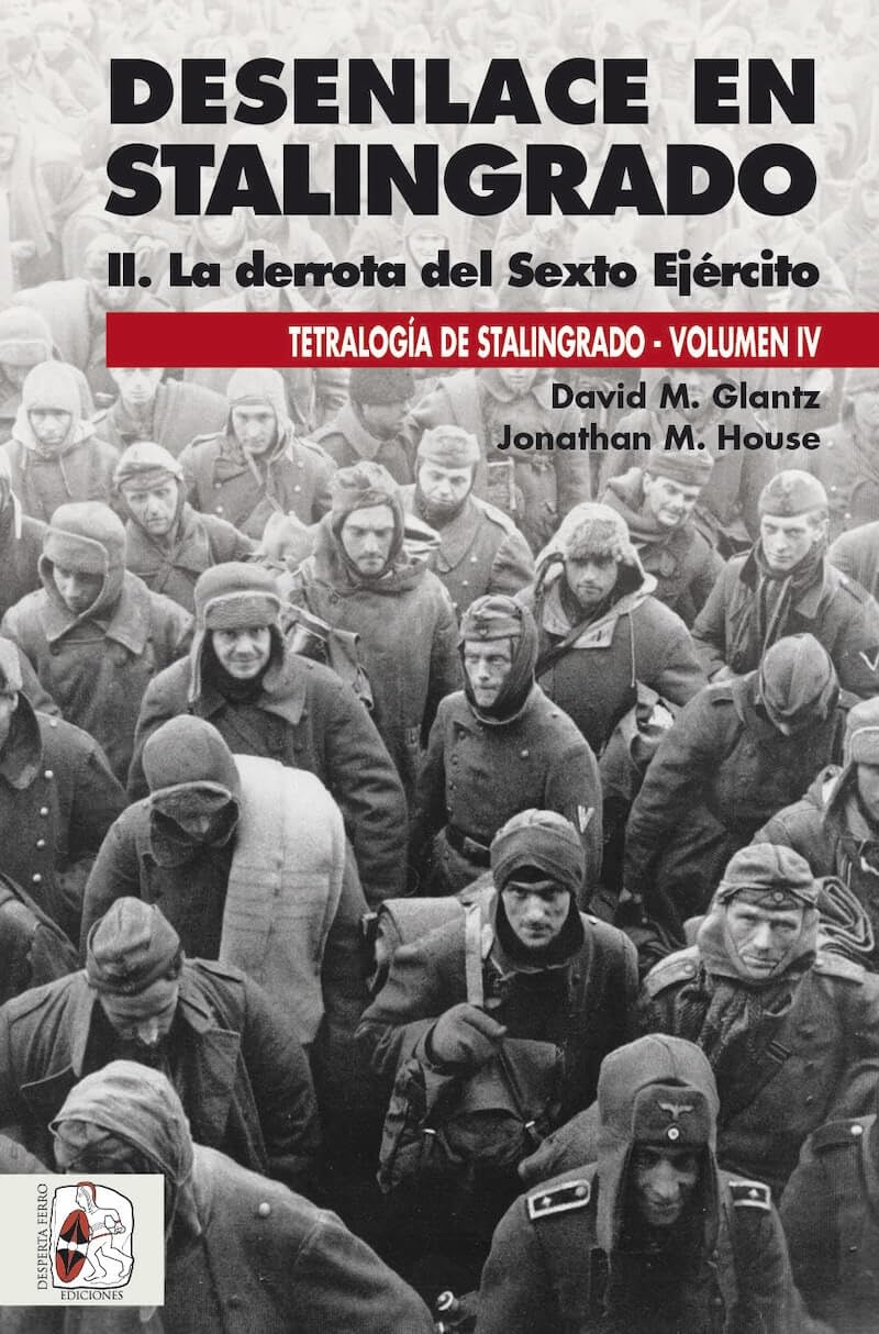 Libro: Desenlace en Stalingrado. La derrota del Sexto Ejército: 4 (Tetralogía de Stalingrado)