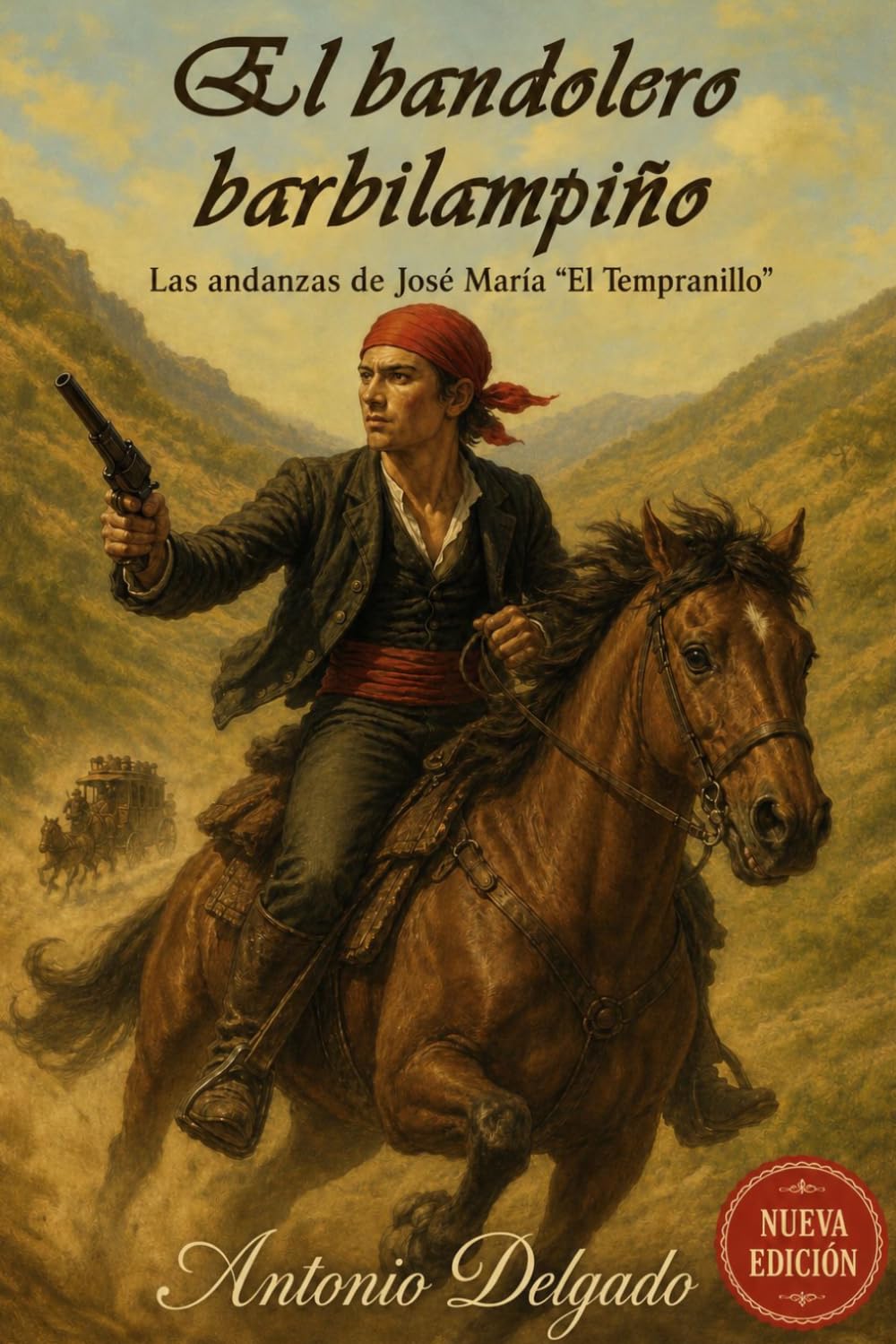 Libro: El bandolero barbilampiño: Las andanzas de José María "El Tempranillo" (Spanish Edition)