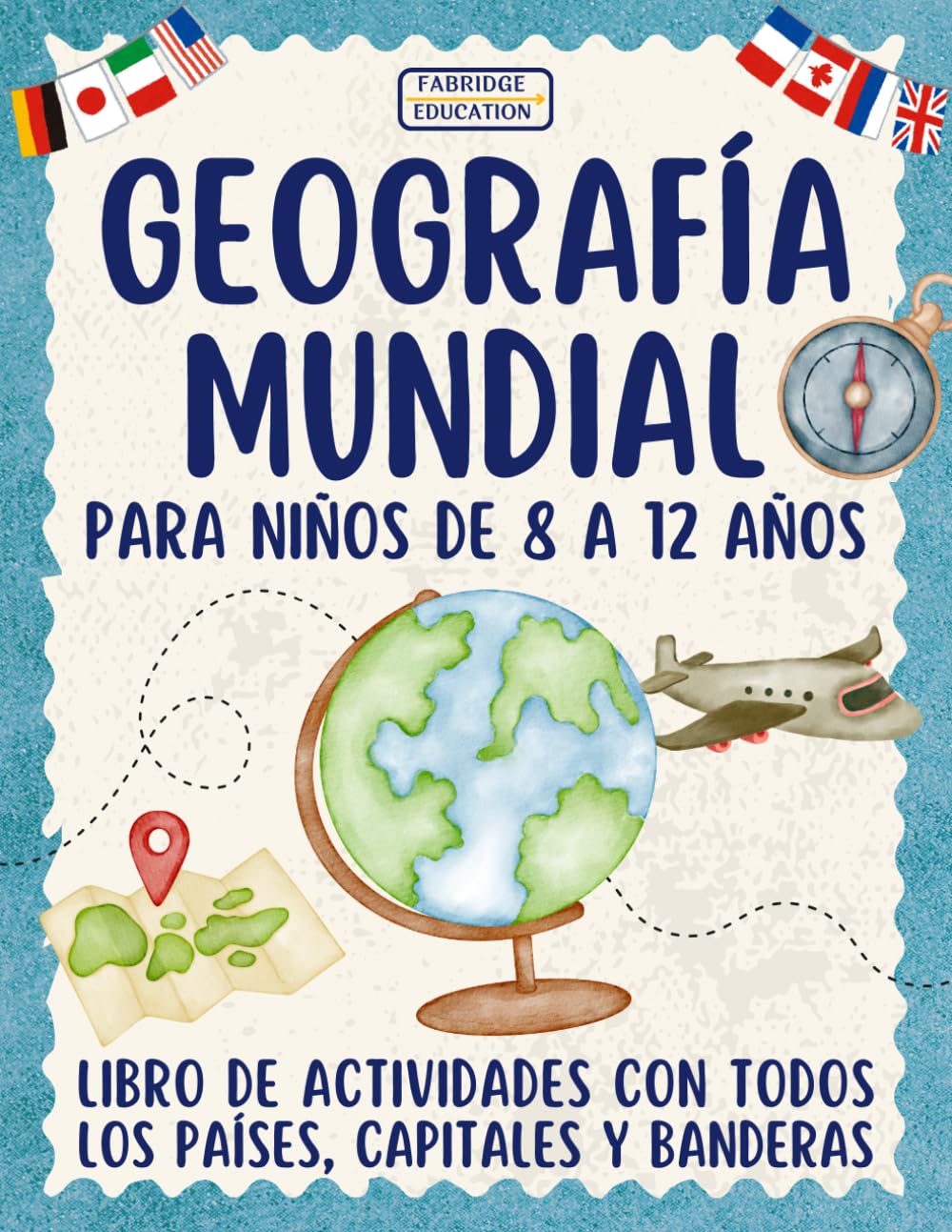 Libro: Geografía mundial para niños de 8 a 12 años: Libro de actividades con todos los países, capitales y banderas (Aprender Jugando)