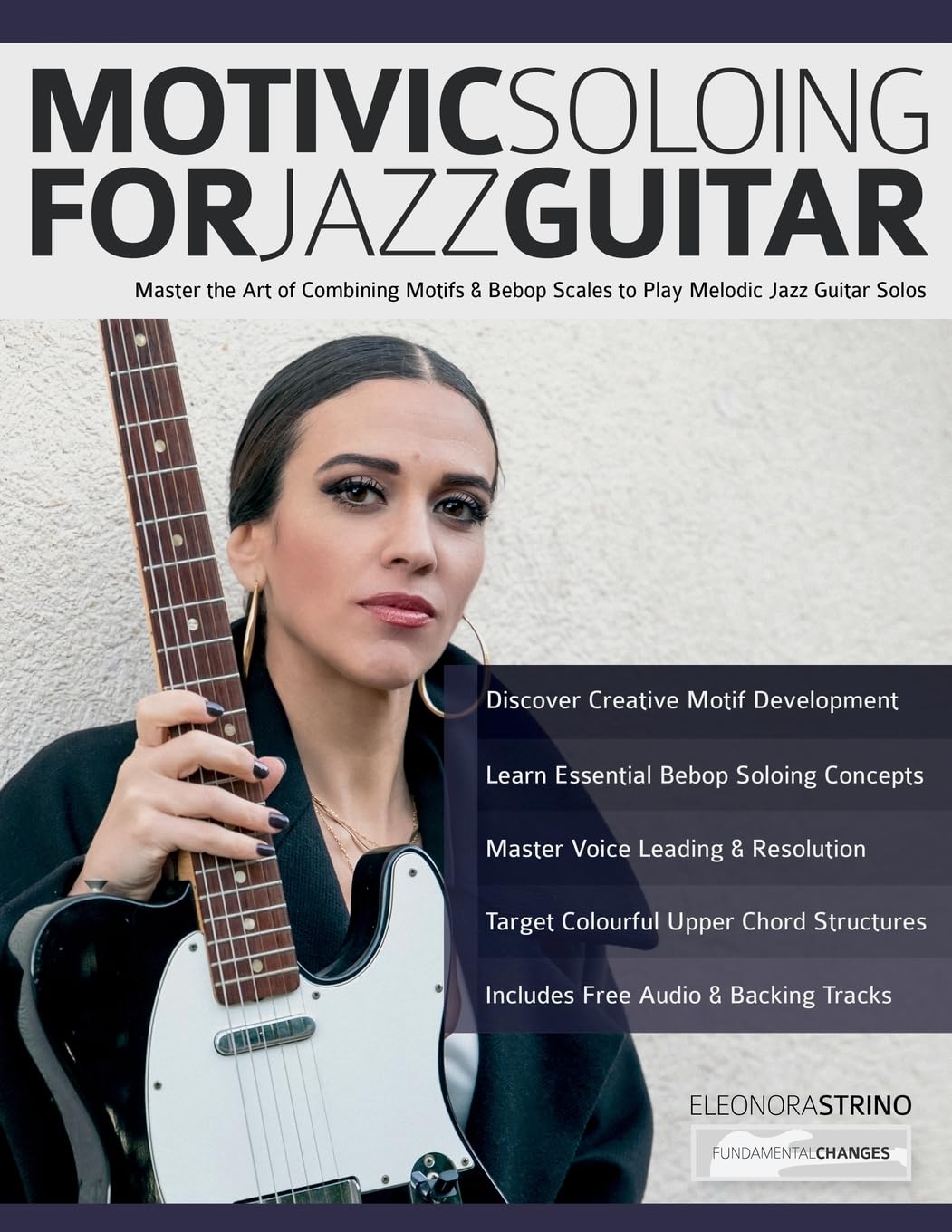 Libro: Motivic Soloing for Jazz Guitar: Master the Art of Combining Motifs & Bebop Scales to Play Melodic Jazz Guitar Solos (Learn How to Play Jazz Guitar)