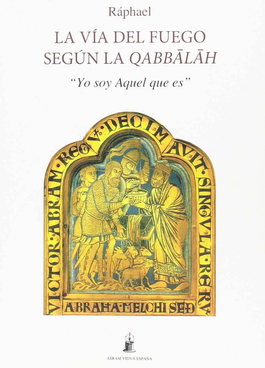 Libro: La Vía del Fuego según la Cábala: Yo soy lo que soy