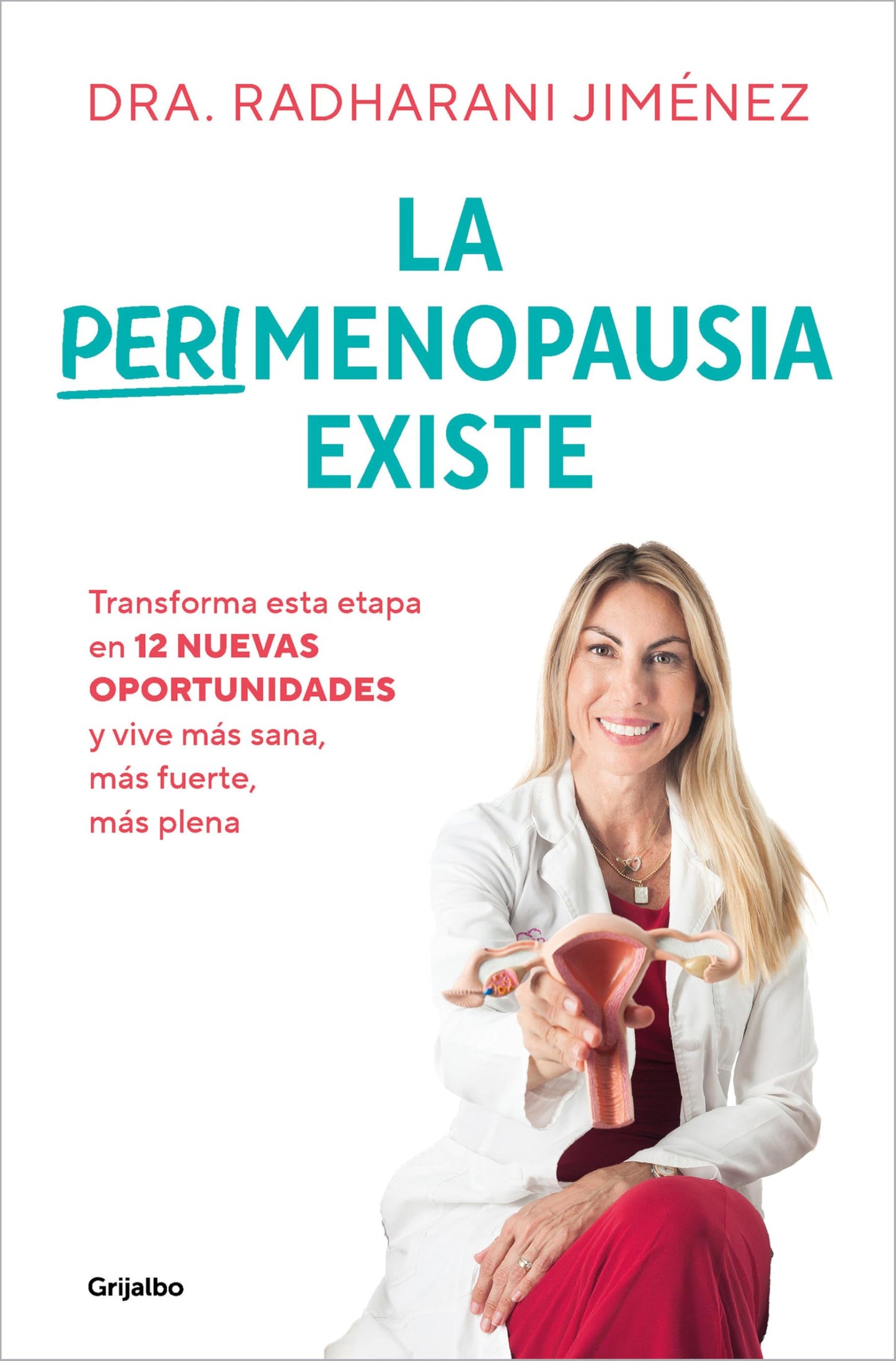 Libro: La perimenopausia existe: Transforma esta etapa en 12 nuevas oportunidades y vive más sana, más fuerte y más plena (Bienestar, salud y vida sana)