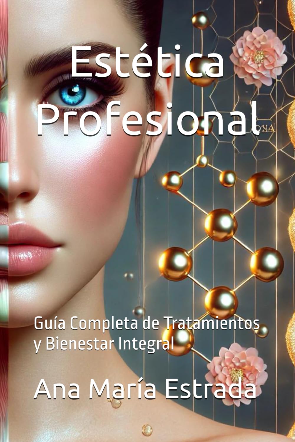 Libro: Estética Profesional: Guía Completa de Tratamientos y Bienestar Integral (Spanish Edition)