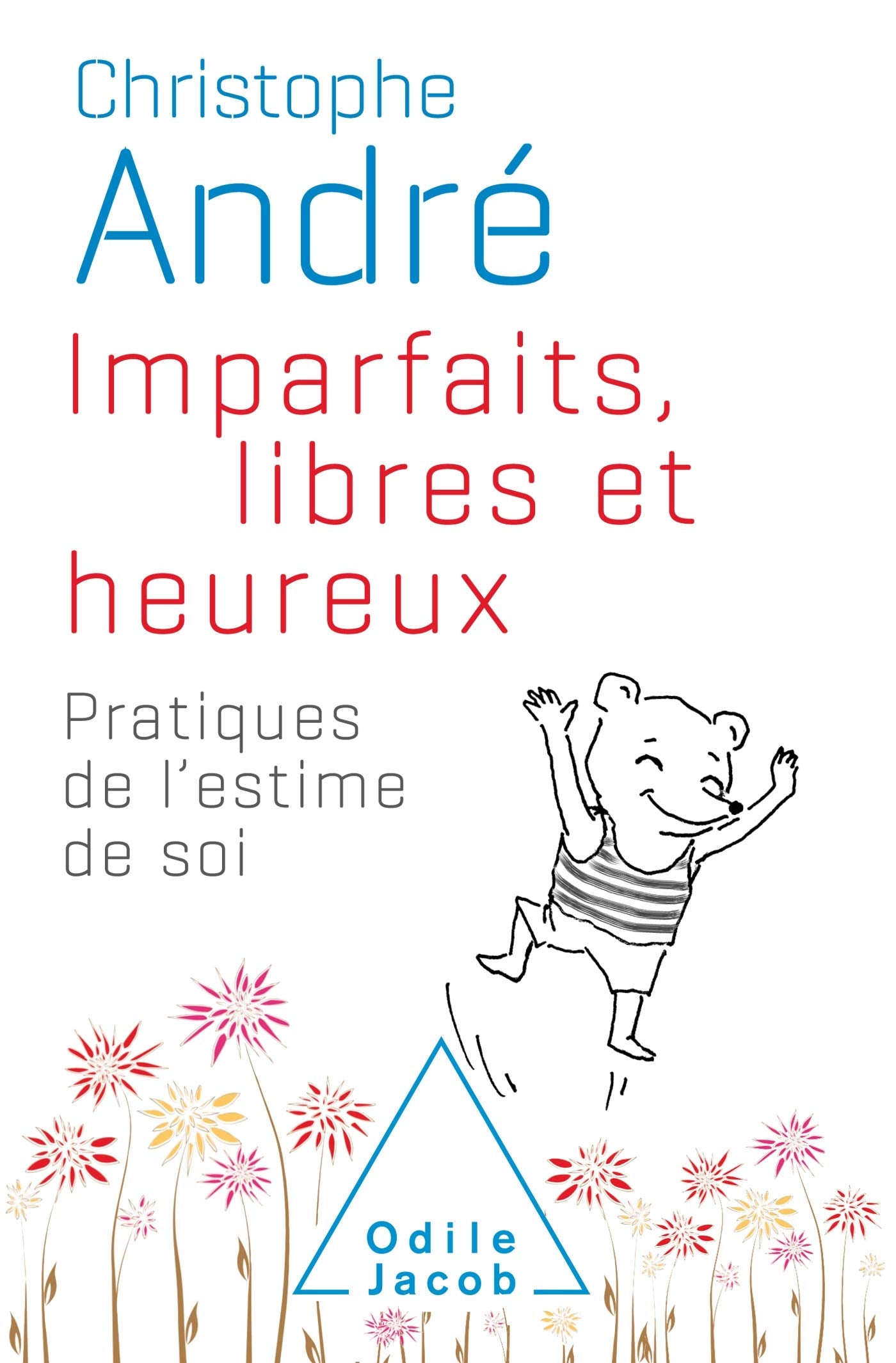 Libro: Imparfaits, libres et heureux: Pratiques de l'estime de soi