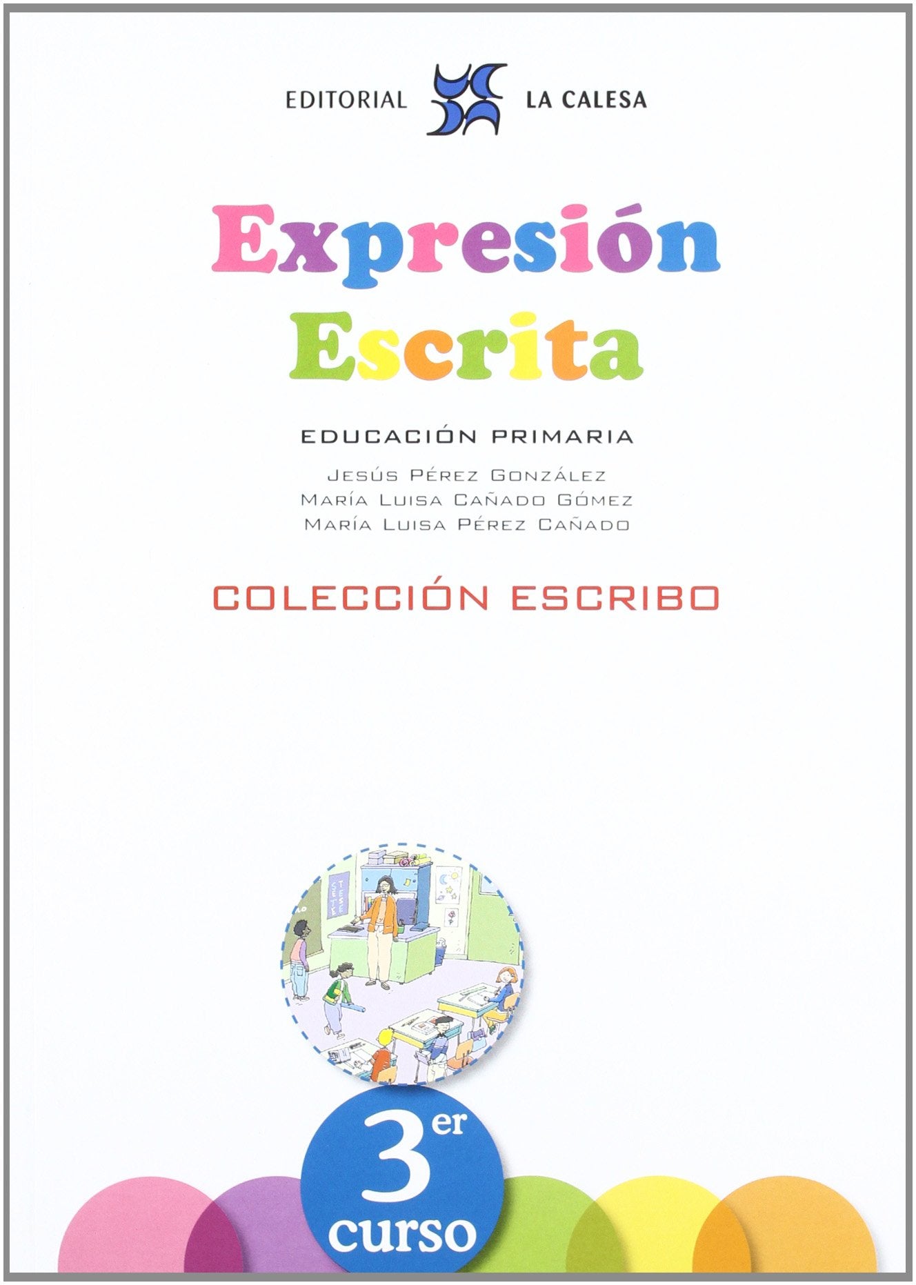 Libro: Expresión Escrita 3. Colección Escribo. La Calesa - 9788481051568
