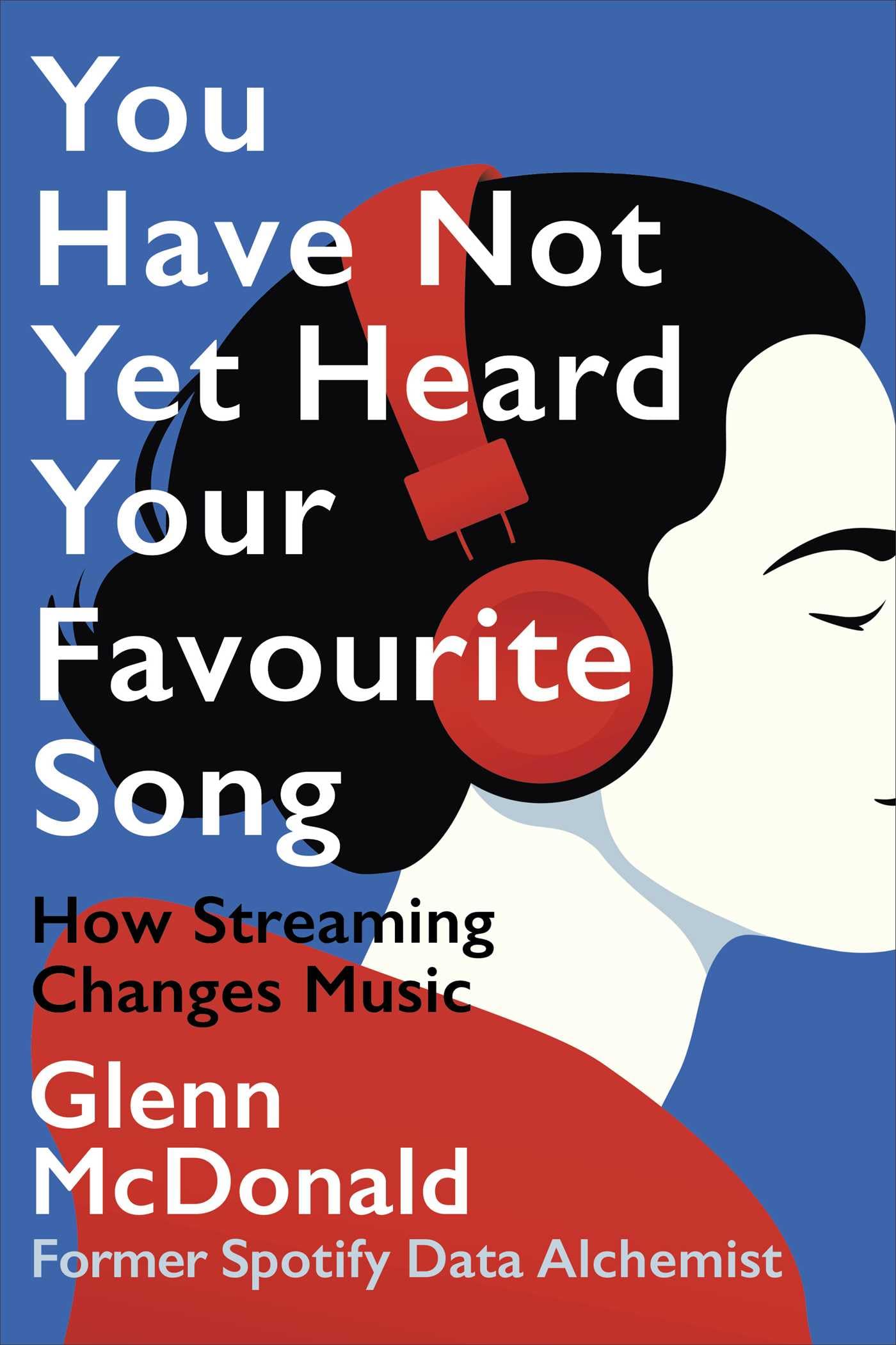 Libro: You Have Not Yet Heard Your Favourite Song: How Streaming Changes Music
