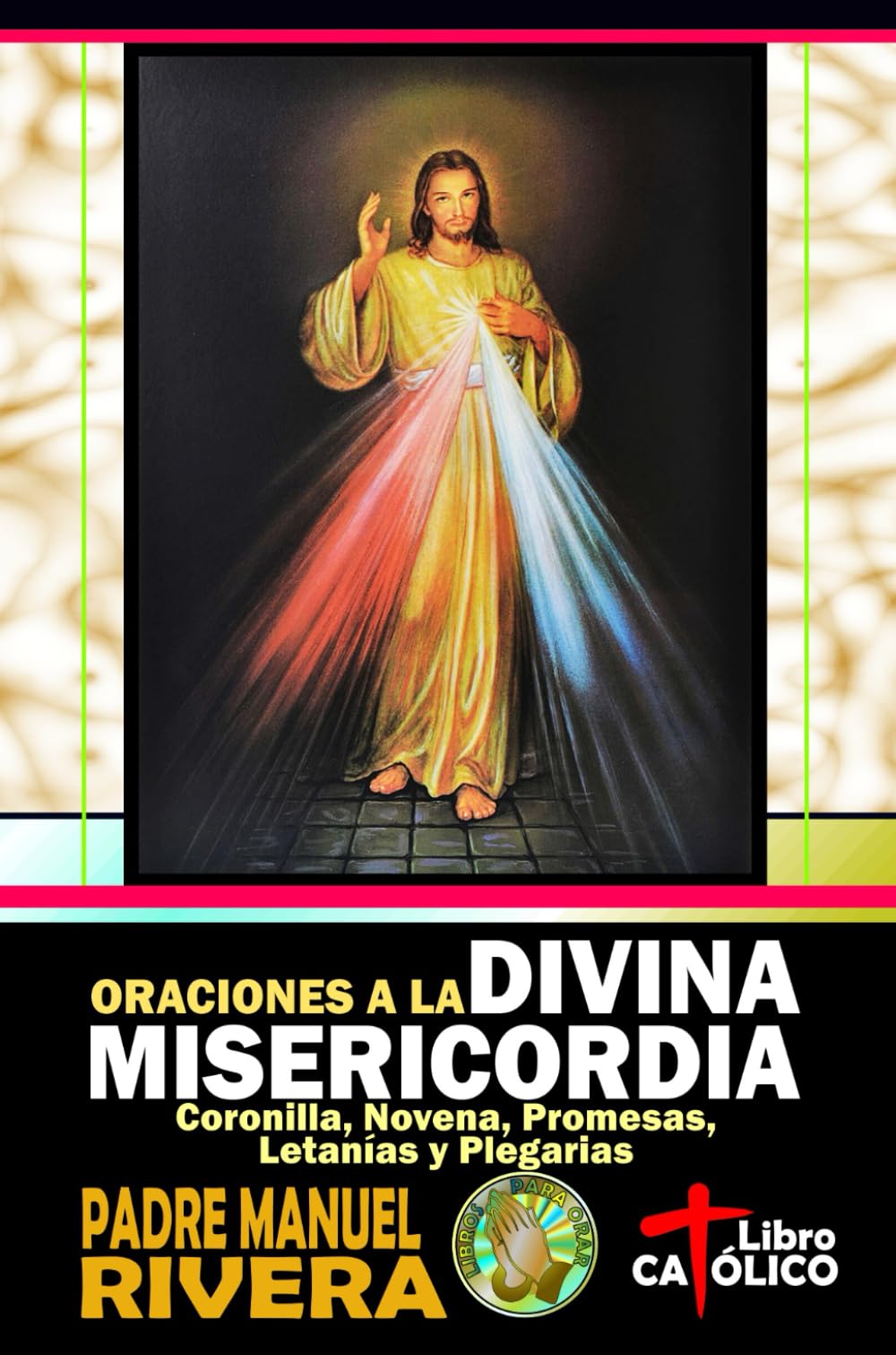 Libro: Oraciones a la Divina Misericordia. Coronilla, Novena, Promesas, Letanías y Plegarias