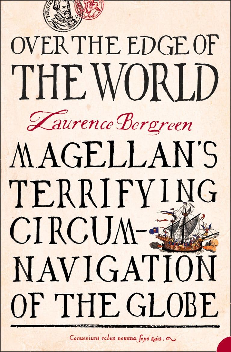 Libro: OVER THE EDGE OF THE WORLD: The Epic Maritime History of Magellan’s Voyage to Circumnavigate the Globe