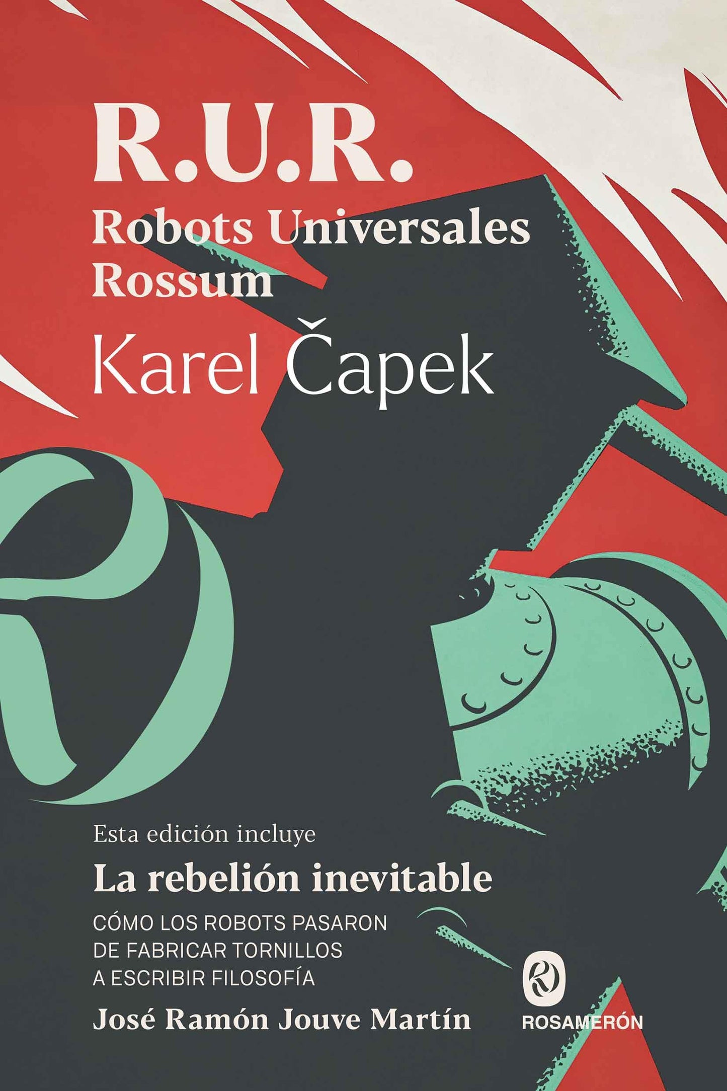 Libro: R.U.R. Robots Universales Rossum: Cómo los robots pasaron de fabricar tornillos a escribir filosofía