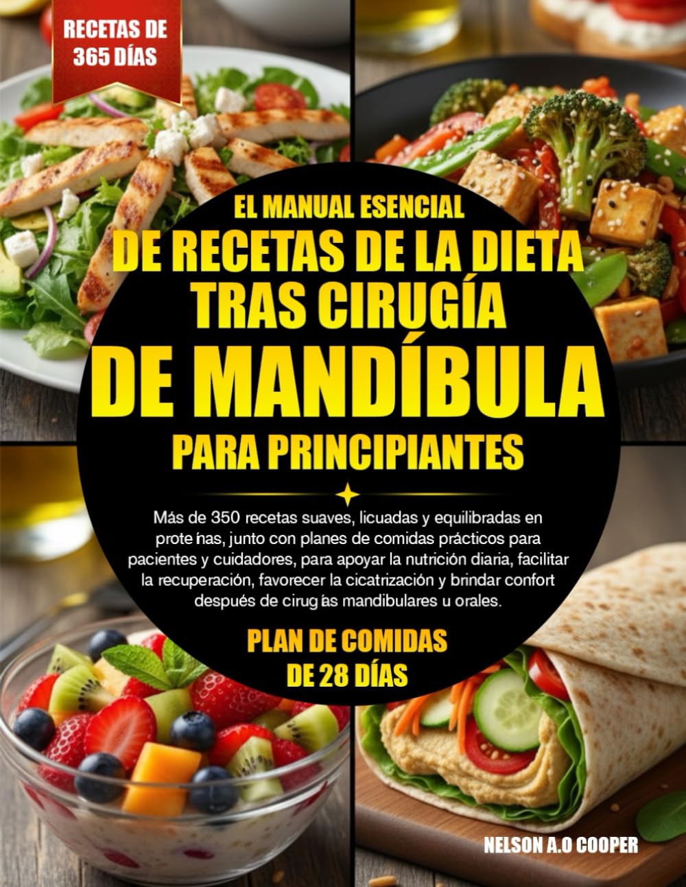 Libro: EL MANUAL ESENCIAL DE RECETAS DE LA DIETA TRAS CIRUGÍA DE MANDÍBULA PARA PRINCIPIANTES: Más de 350 recetas suaves, licuadas y equilibradas en ... cuidadores, para apoyar la nutrición diari...