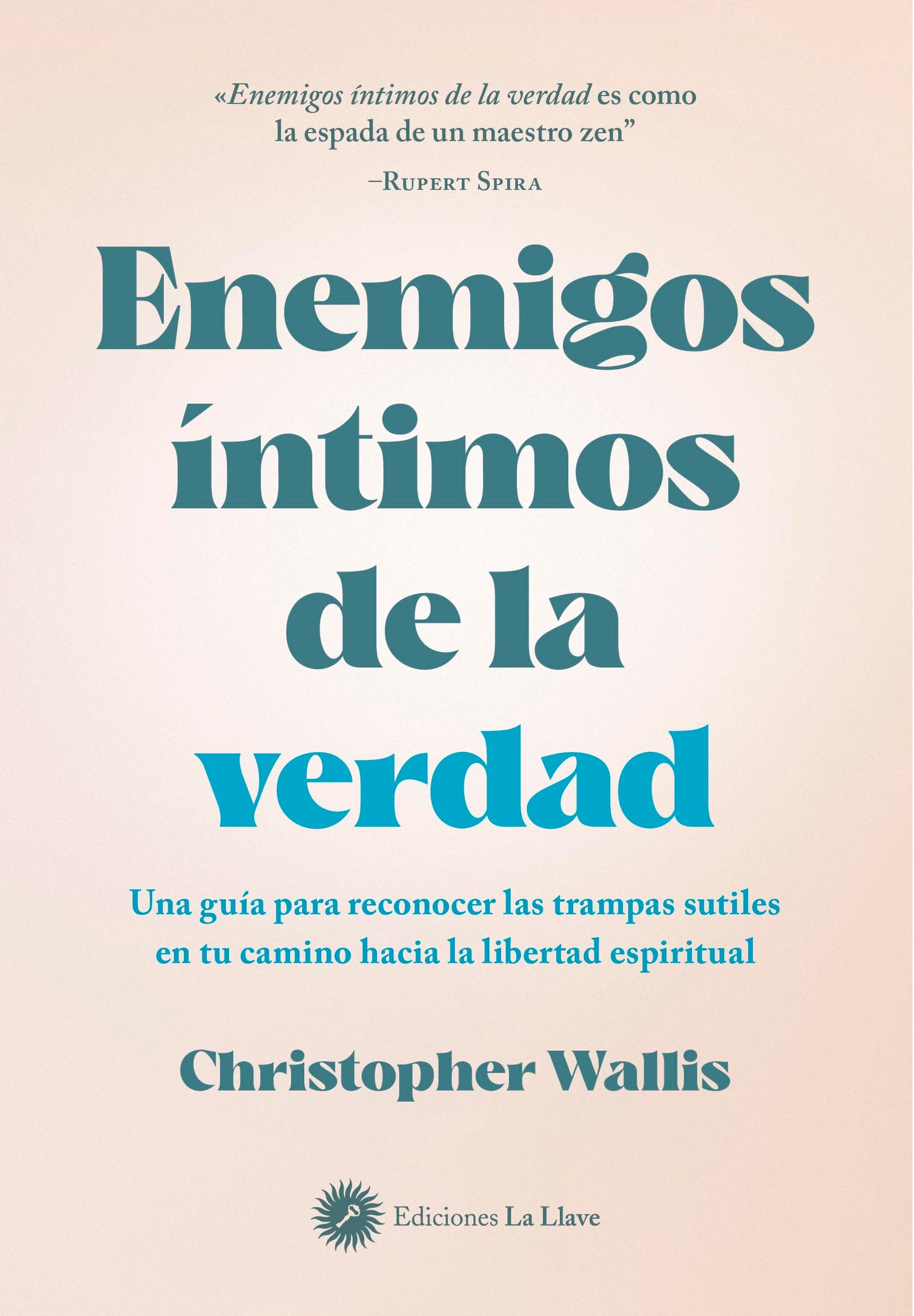 Libro: Enemigos íntimos de la verdad: Una guía para reconocer las trampas sutiles en tu camino hacia la libertad espiritual (CONSCIENCIA Y SABIDURIA)